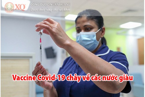 Vaccine Covid-19 chảy về các nước giàu 