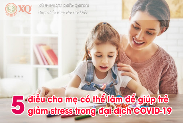 5 điều cha mẹ có thể làm để giúp trẻ giảm stress trong đại dịch COVID-19